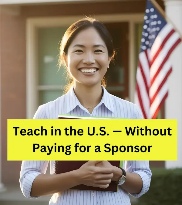 Teach in the U.S. — Without Paying for a Sponsor