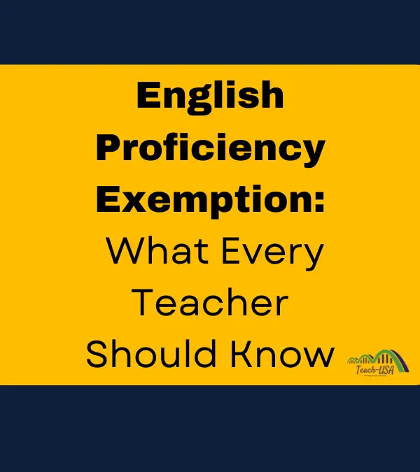 English Proficiency Exemption: What Every Teachers Should Know