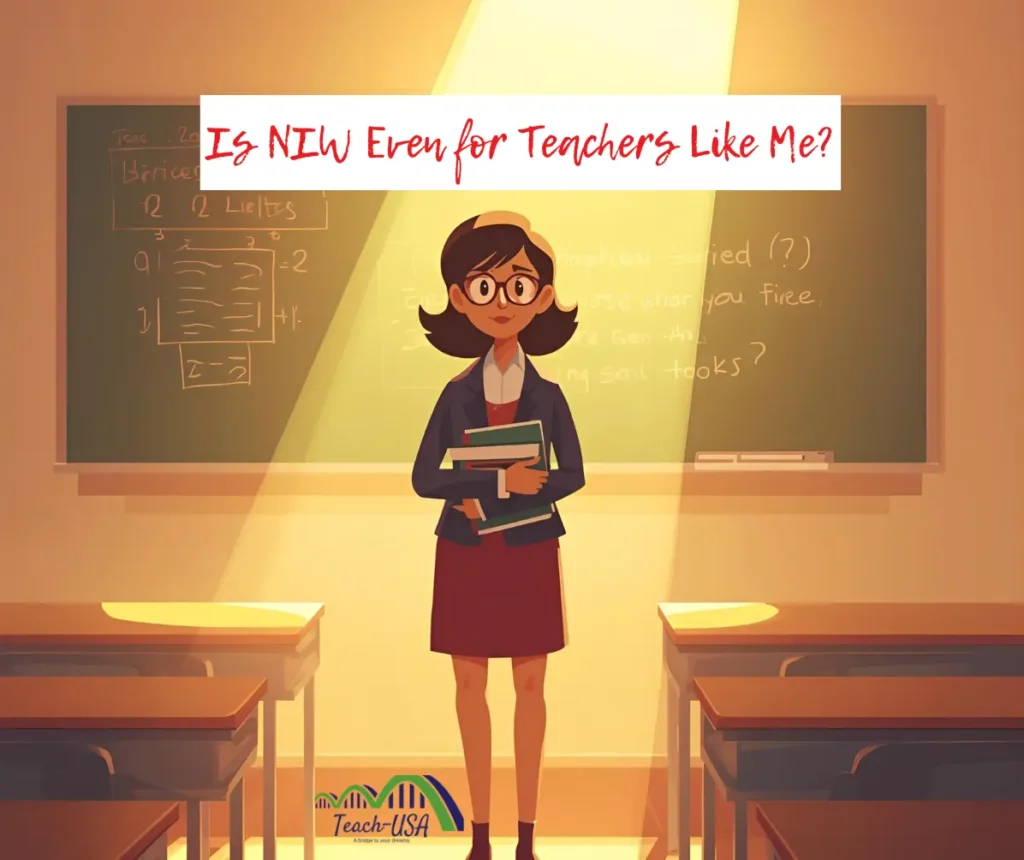 Is NIW Even for Teachers like me?