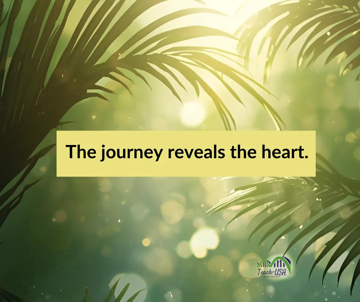 The journey reveals the heart.
