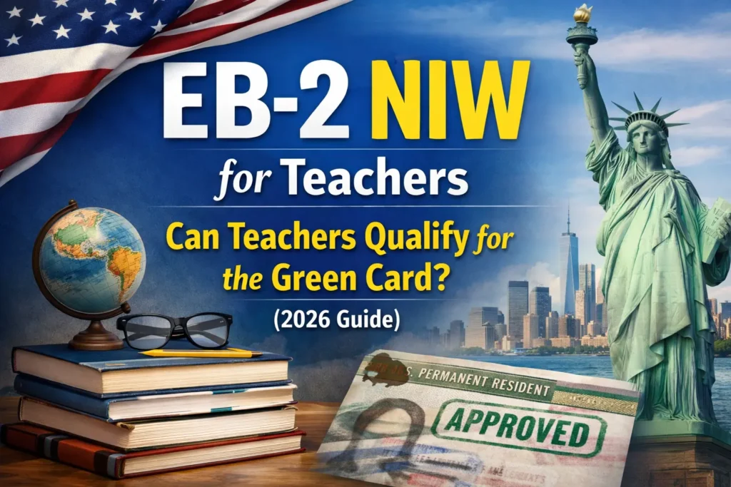 EB-2 NIW green card pathway for international teachers explained in the 2026 guide