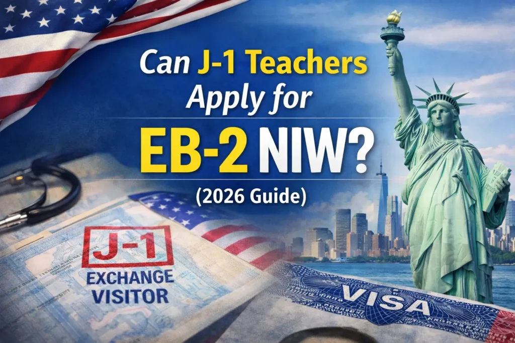 J-1 visa teachers exploring the EB-2 NIW green card pathway explained in the 2026 guide