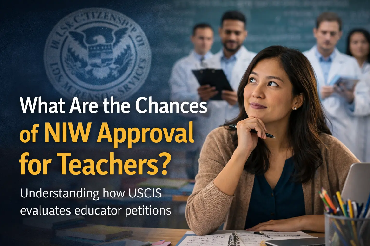 International teacher thinking about EB-2 NIW approval chances while reviewing documents and immigration options.